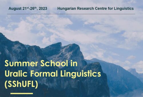 Az I. Nemzetközi Uráli Formális Nyelvészeti Nyári Egyetemet (Summer School in Uralic Formal Linguistics/SShUFL) 2023 augusztus 21-26 között szervezik a Nyelvtudományi Kutatóközpontban