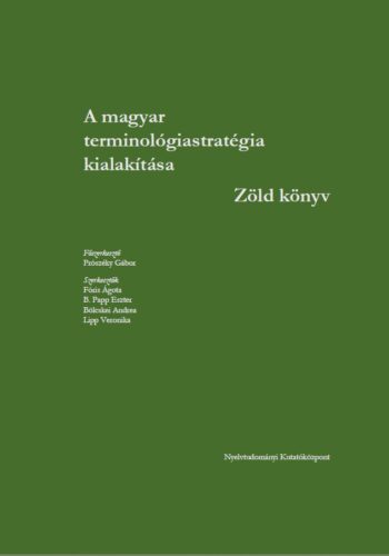 A magyar terminológiastratégia kialakítása. Zöld könyv