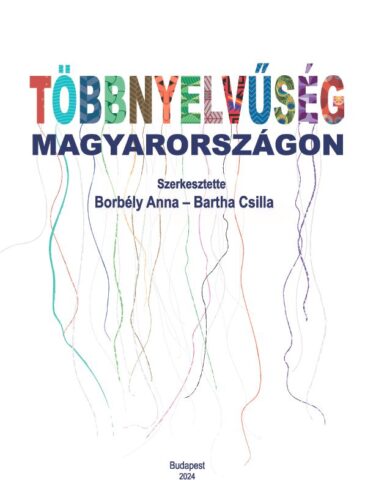 Book launch: Többnyelvűség Magyarországon ‒ Szociolingvisztikai vizsgálatok nemzetiségekről (Multilingualism in Hungary – Sociolinguistic studies on nationalities)